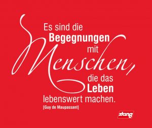 Es sind die Begegnungen mit Menschen, die das Leben lebenswert machen.
